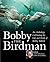 Bobby the Birdman by Jonathan Wills