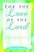 For the Love of the Lord: L...