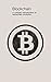 Cryptocurrency Blockchain Bitcoin: A compact introduction to the blockchain of Bitcoin