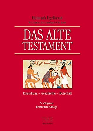 Das Alte Testament: Entstehung, Geschichte, Botschaft (German Edition)