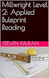 Millwright Level 2: Applied Buleprint Reading