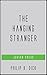 The Hanging Stranger by Philip K. Dick The Hanging Stranger by Philip K. Dick