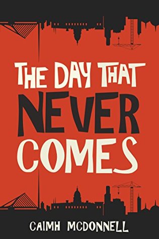 The Day That Never Comes (Dublin Trilogy publication order, #2; Dublin Trilogy chronological order, #7)