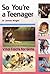 So You're a Teenager - Vital Facts for Girls