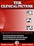 THE CLINICAL PICTURE: The Clinician's Complete Guide To: Neuromusculoskeletal Evaluation, Initial Consultation & Narrative Report, S.O.A.P. Charting & Documentation