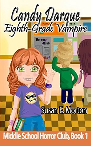 Candy Darque, Eighth-Grade Vampire (Middle School Horror Club Book 1)
