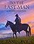 To The Last Man (Annotated): A Western Collection