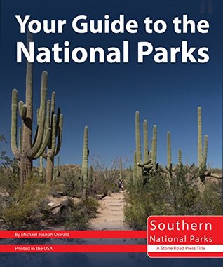 Your Guide to the National Parks of the South: Hot Springs, Big Bend, Guadalupe Mountains, Carlsbad Caverns, Petrified Forest, and Saguaro (Kindle Edition)