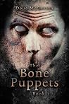 The Bone Puppets (The Bone Puppets, #1) The Bone Puppets (The Bone Puppets, #1)