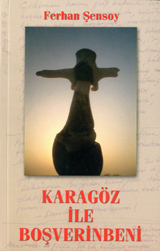 Karagöz ile Boşverinbeni (Paperback)