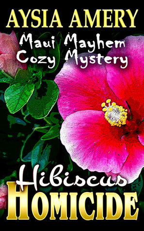 Hibiscus Homicide (Maui Mayhem Cozy Mystery #4)
