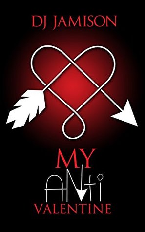My Anti-Valentine (My Anti-Series, #1)