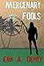 Mercenary Fools (Acute Oper...