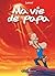Ma vie de papa (Hors collection) (French Edition)