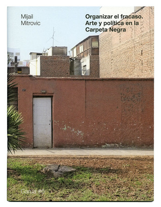 Organizar el fracaso. Arte y política en la Carpeta Negra