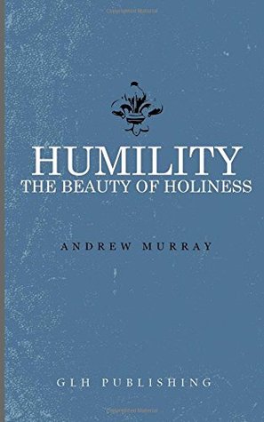 Humility: The Beauty of Holiness