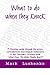 What To Do When They Knock: A Christian guide through the errors, contradictions and illogical statements in the Jehovah's Witness book, "What Does the Bible Really Teach?"