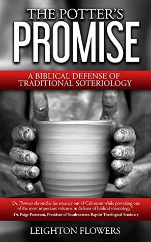 The Potter's Promise: A Biblical Defense of Traditional Soteriology (Kindle Edition)