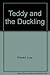 Teddy and the Duckling