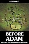 Before Adam and Other Novels about Prehistoric People