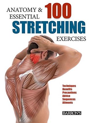 Anatomy and 100 Essential Stretching Exercises (Paperback)