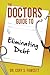 The Doctors Guide to Eliminating Debt by Cory S. Fawcett The Doctors Guide to Eliminating Debt by Cory S. Fawcett