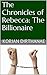The Chronicles of Rebecca: The Billionaire