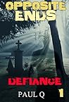 Defiance (Opposite Ends, #1)