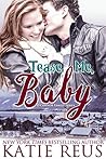 Tease Me, Baby by Katie Reus