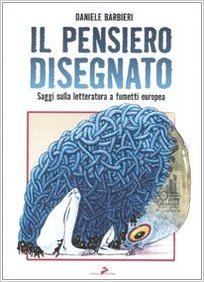 Il pensiero disegnato: Saggi sulla letteratura a fumetti europea