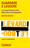 Guardare e leggere. La comunicazione visiva dalla pittura alla tipografia (Paperback)