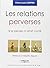 Les relations perverses: Si le pervers m'était conté - Préface d'Alberto Eiguer (French Edition)