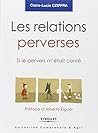 Les relations perverses: Si le pervers m'était conté - Préface d'Alberto Eiguer (French Edition)