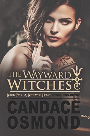 A Betrayed Heart (The Wayward Witches, #2)
