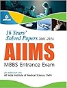 16 Years' Solved Papers 2001-2016: AIIMS MBBS Entrance Exam