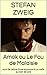 Amok ou Le Fou de Malaisie: suivi de Lettre d’une inconnue & La ruelle au clair de lune (French Edition)