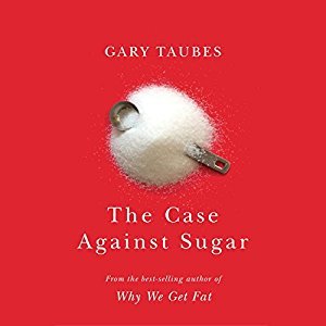 The Case Against Sugar