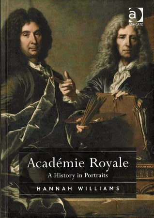 Académie Royale: A History in Portraits (Hardcover)