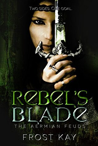 Rebel's Blade (The Aermian Feuds, #1)