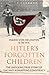 Hitler's Forgotten Children by Ingrid von Oelhafen Hitler's Forgotten Children by Ingrid von Oelhafen