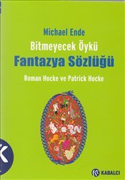 Michael Ende: Bitmeyecek Öykü: Fantazya Sözlüğü