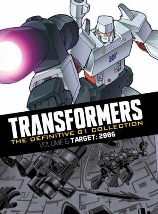 Target: 2006 (Transformers: The Definitive G1 Collection, #6)