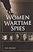 Women Wartime Spies (Women's History)