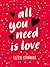 All You Need Is Love
