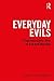 Everyday Evils: A psychoanalytic view of evil and morality