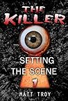 Setting the scene (The Killer, #1) Setting the scene (The Killer, #1)
