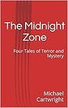 The Midnight Zone: Four Tales of Terror and Mystery