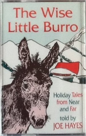 Joe Hayes The Wise Little Burro Holiday Tales From Near and Far