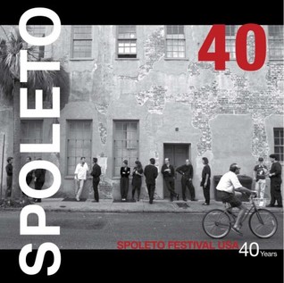 Spoleto 40: Spoleto Festival USA 40 years
