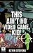 This Ain't No Video Game, Kid! by Kevin Stevens
